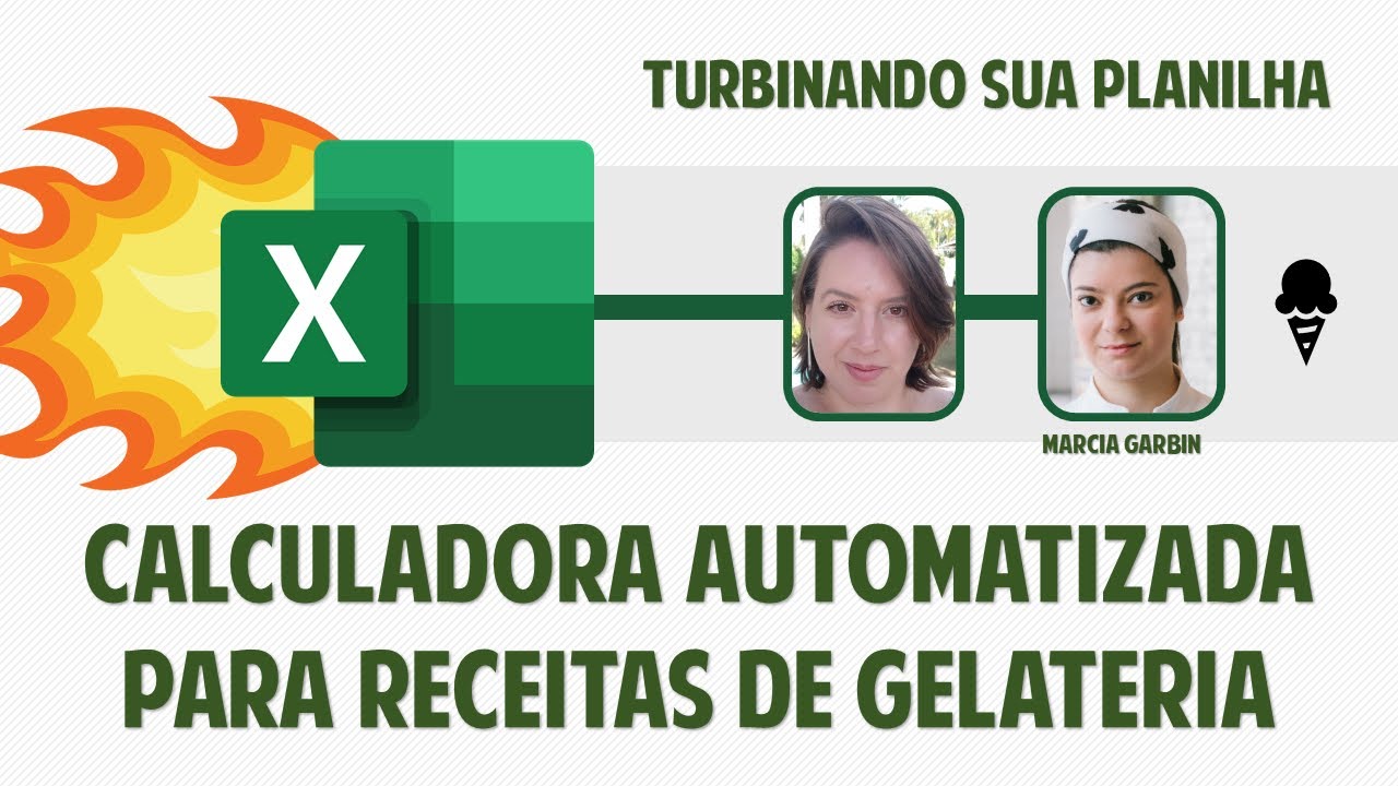 LIVE #110 - Calculadora de Receitas Inteligente no Excel para uma Gelateria com Marcia Garbin
