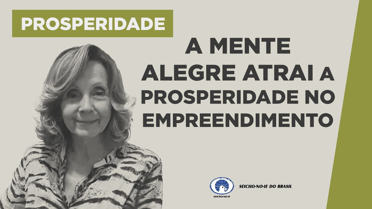 A MENTE ALEGRE ATRAI A PROSPERIDADE - Estudos sobre Prosperidade