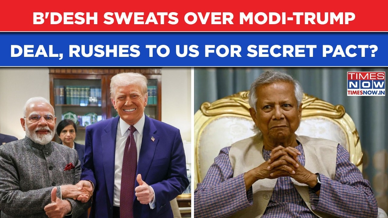 Spooked Bangladesh Sweats Over Modi-Trump Deal, Runs To US For Secret Pact? Yunus Eyeing This...?