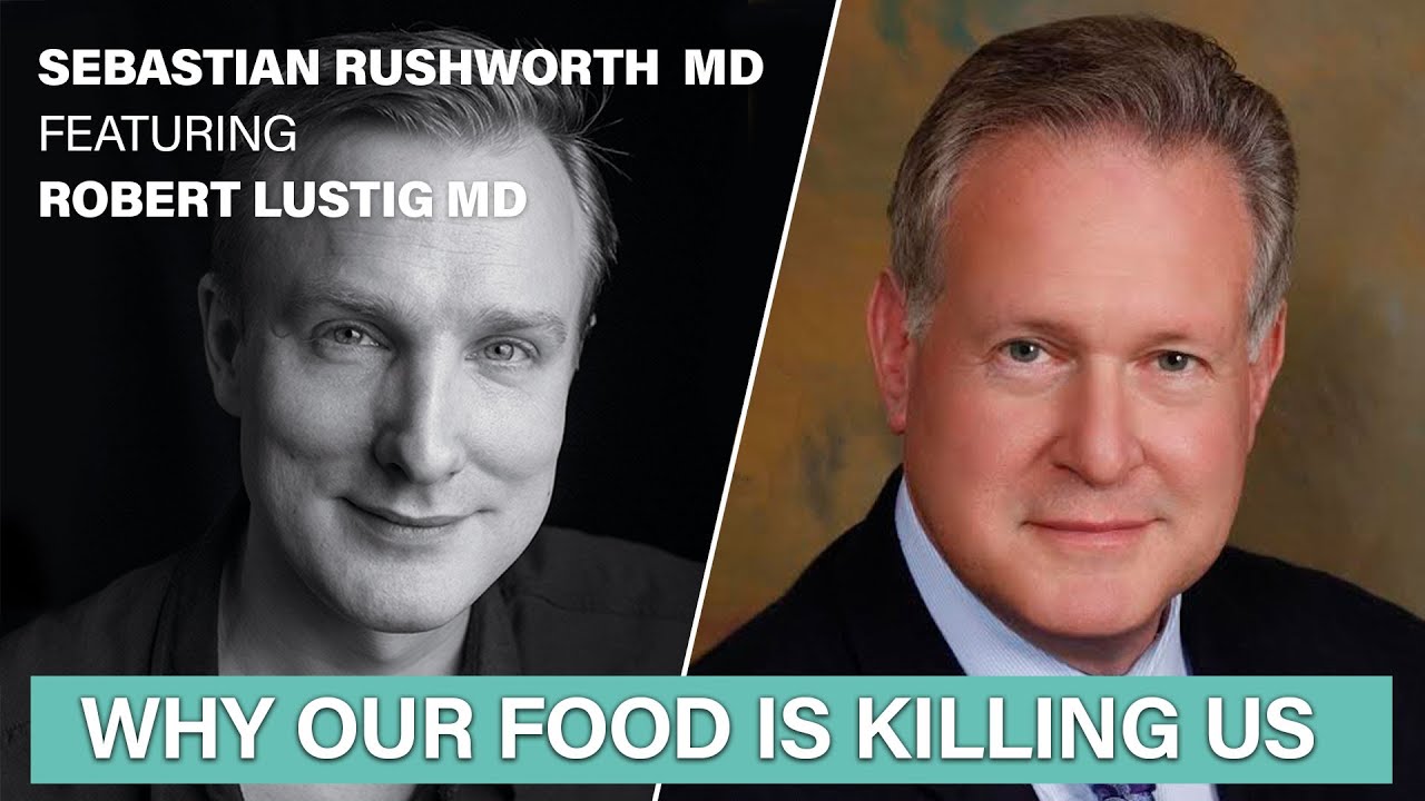 Why our food is killing us, with Dr. Robert Lustig