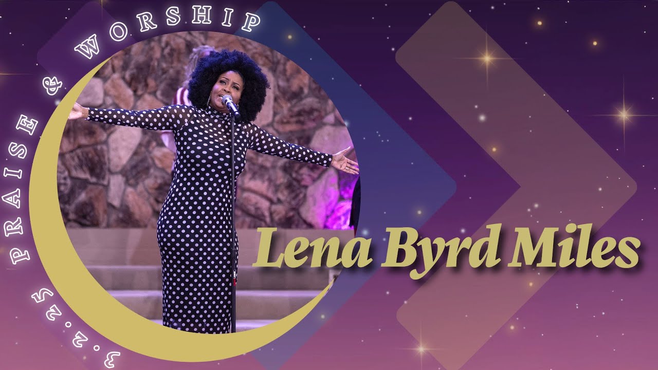 Praise & Worship w Lena Byrd Miles 3/2