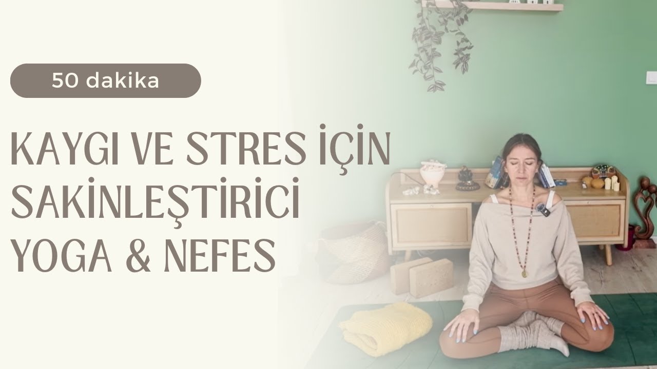 Kaygı ve Stres İçin Sakinleştirici Yoga & Nefes | Vata Dengeleyici