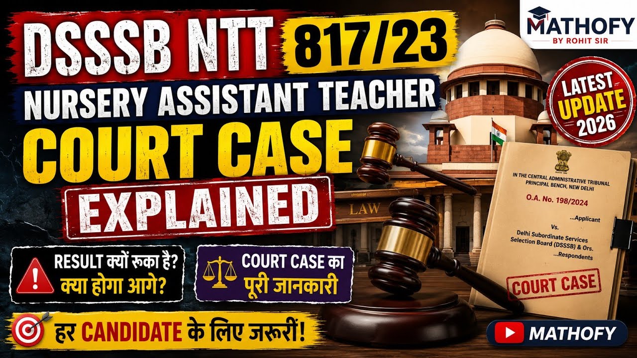 DSSSB Nursery Assistant Teacher (NTT) 817/23 Court Case Explained | Final Result Latest Update 2026