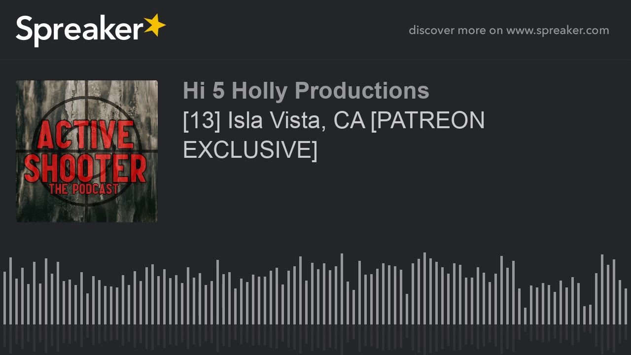 [13] Isla Vista, CA [PATREON EXCLUSIVE] (part 2 of 2)