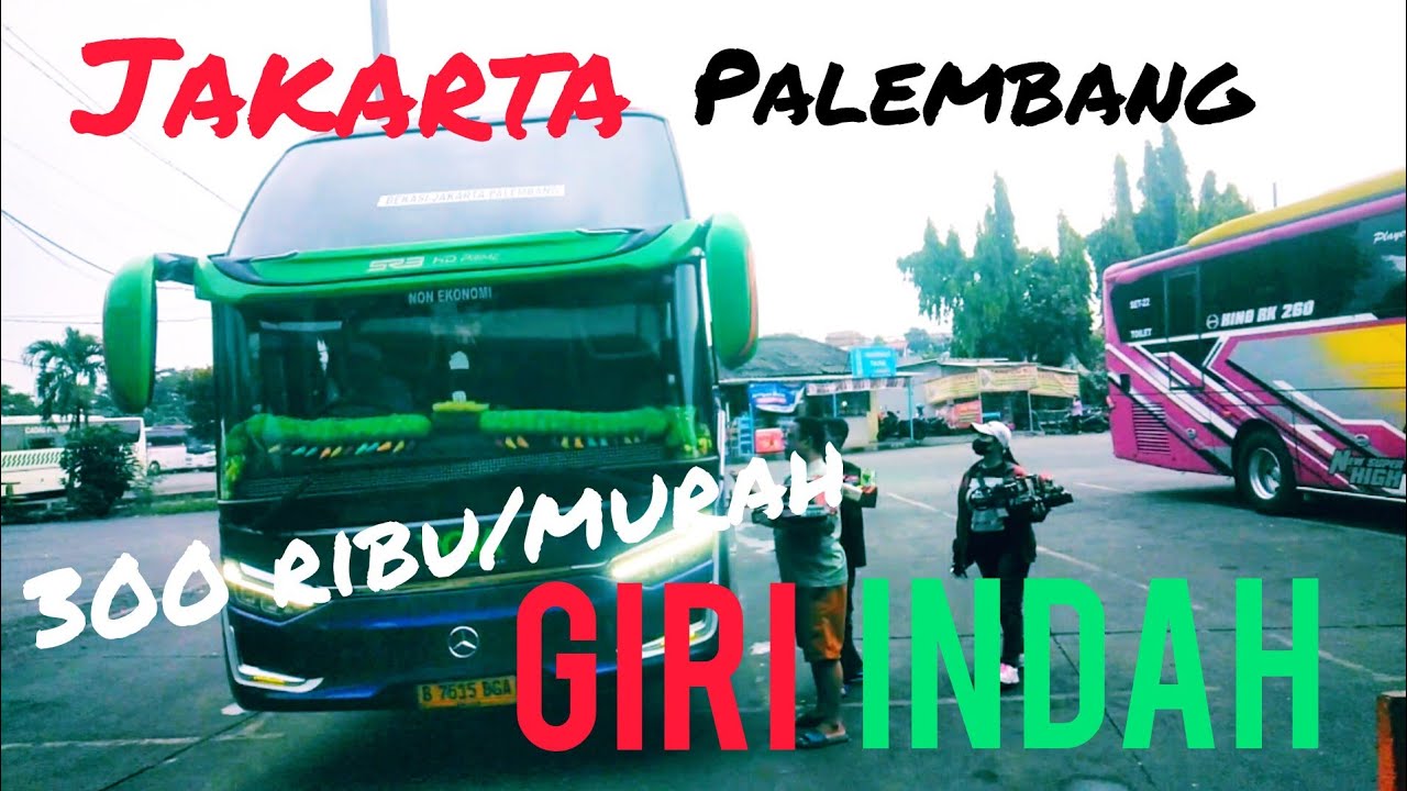 Lintas malam naik bis Giri Indah ke palembang dgn harga tiket termurah