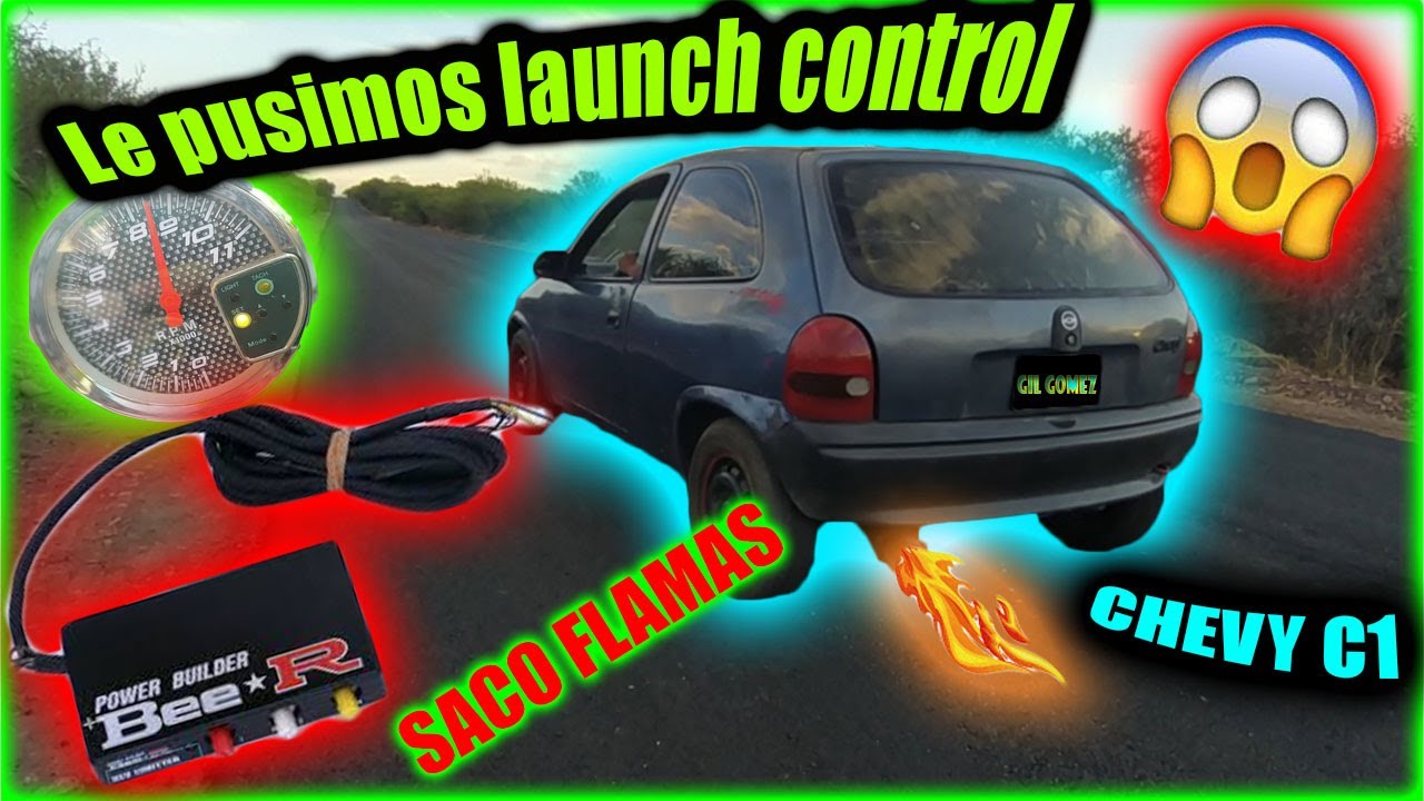 COMO poner LAUNCH CONTROL EN MI CHEVY C1🤩// BEE R REV LIMITER LANZO FLAMAS X EL ESCAPE 😱 GIL GOMEZ