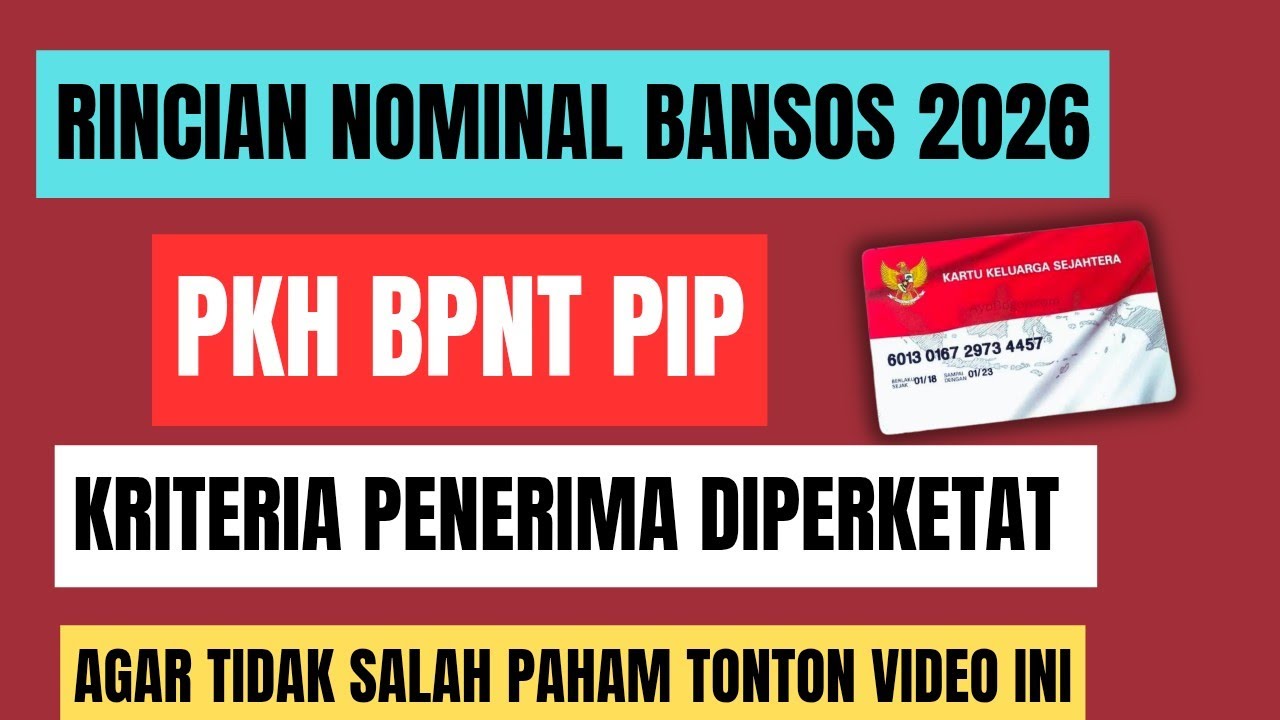 INFO PENTING PENERIMA BANSOS PKH BPNT PIP THN 2026. KRITERIA PENERIMA DIPERKETAT.