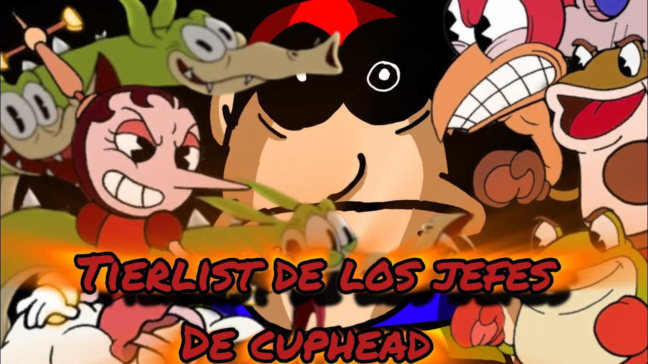 Tierlist de los jefes de cuphead (excepto a los del DLC) 