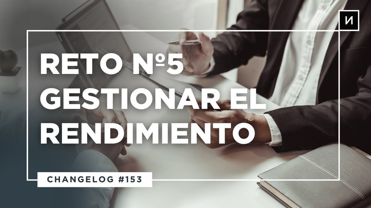 Reto 5 de tu liderazgo: cómo evaluar y mejorar el rendimiento del equipo