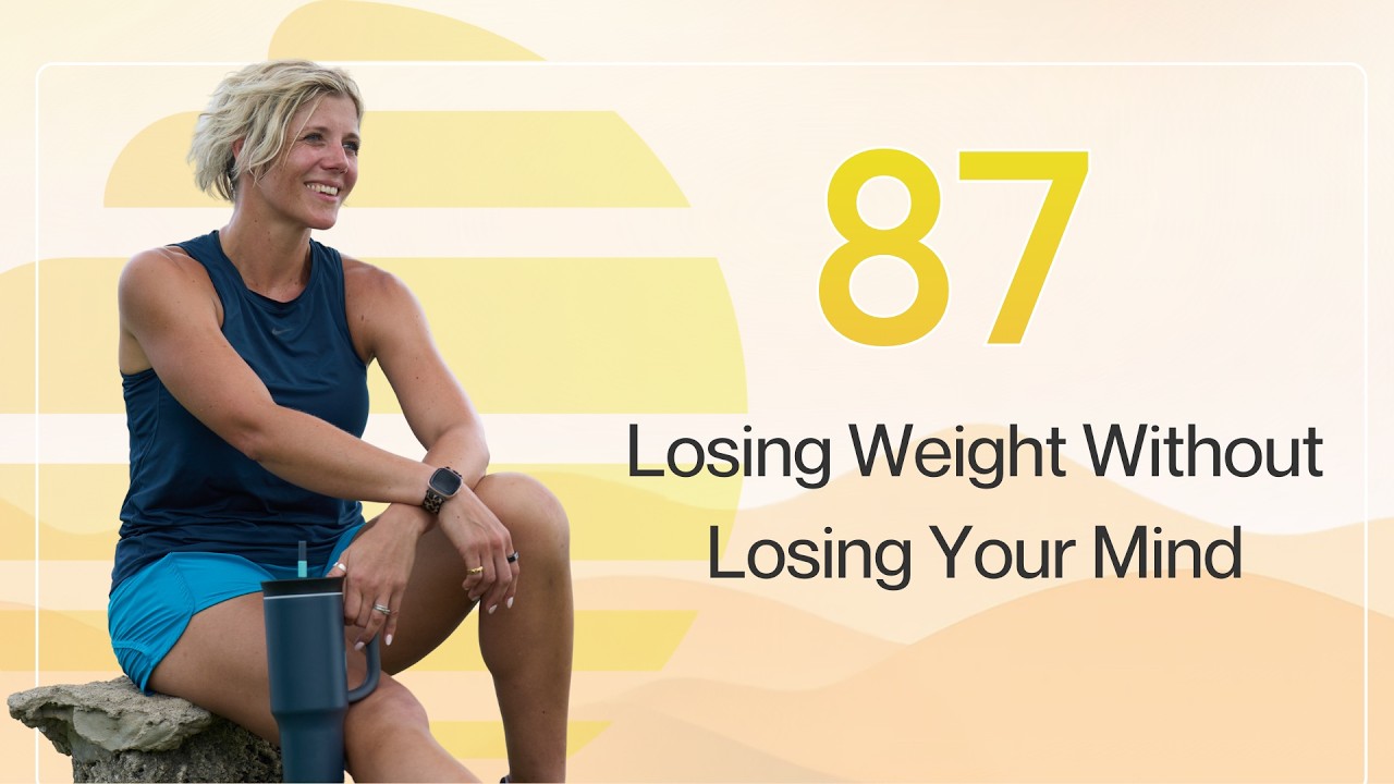 Episode 87: Losing Weight Without Losing Your Mind