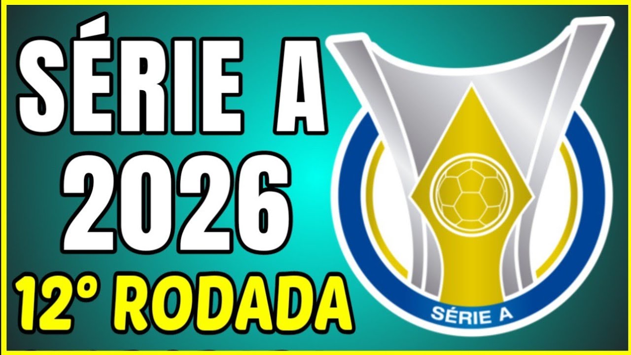 JOGOS DA 12&deg; RODADA DA S&Eacute;RIE A | BRASILEIR&Atilde;O 2026 | ONDE ASSISTIR AO VIVO COM IMAGENS 