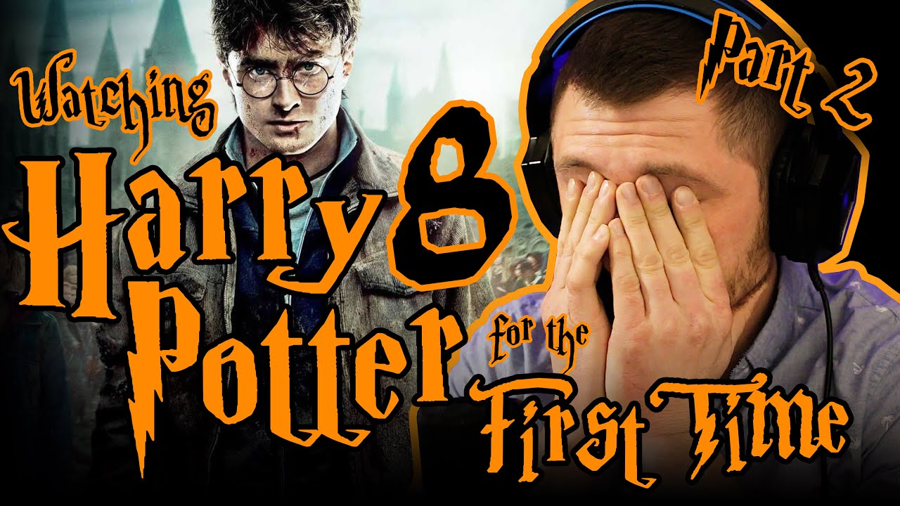 WATCHING HARRY POTTER 8 - FIRST TIME - DEATHLY HALLOWS PART 2 (pt 2)