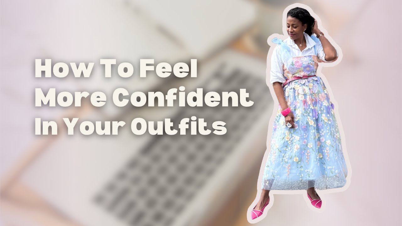 How to Feel More Confident in Your Outfits