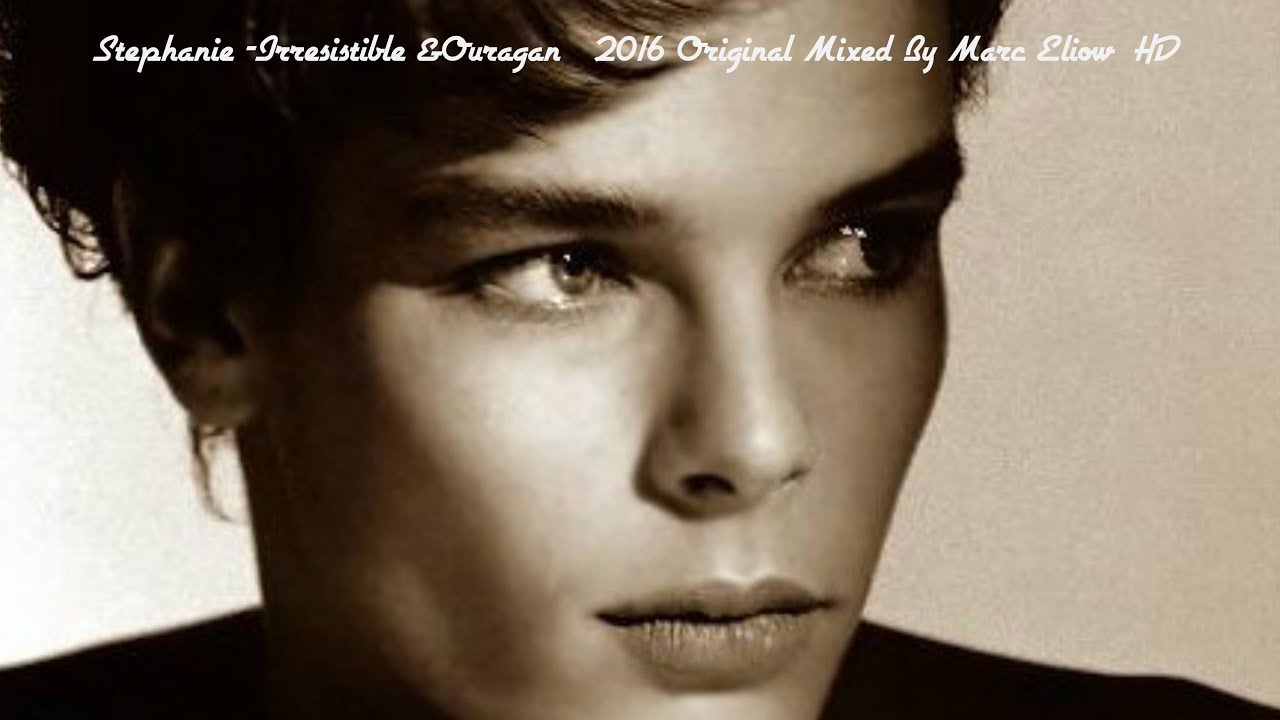 Stephanie -Irresistible &Ouragan (2016 Original Mixed By Marc Eliow)HD