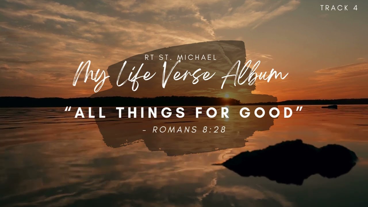 All Things for Good | Romans 8:28 – RT St. Michael (Modern Worship)