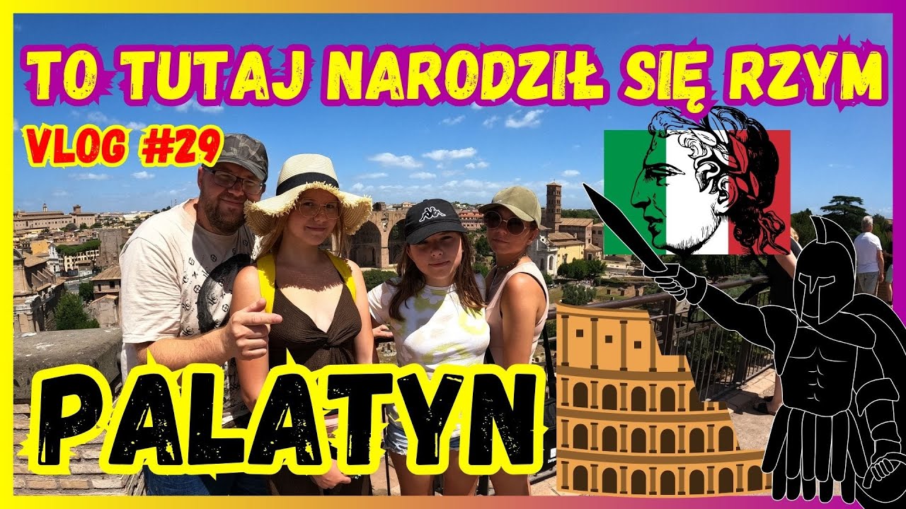 PALATYN i FORUM ROMANUM - serce starożytnego Rzymu. Co zobaczyć w Rzymie. Poznajemy Starożytność!!!