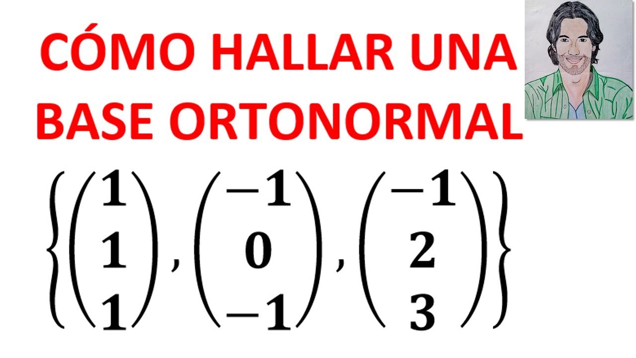 Cómo hallar una BASE ORTOGONAL y una BASE ORTONORMAL usando el Método de Gram Schmidt #baseortogonal