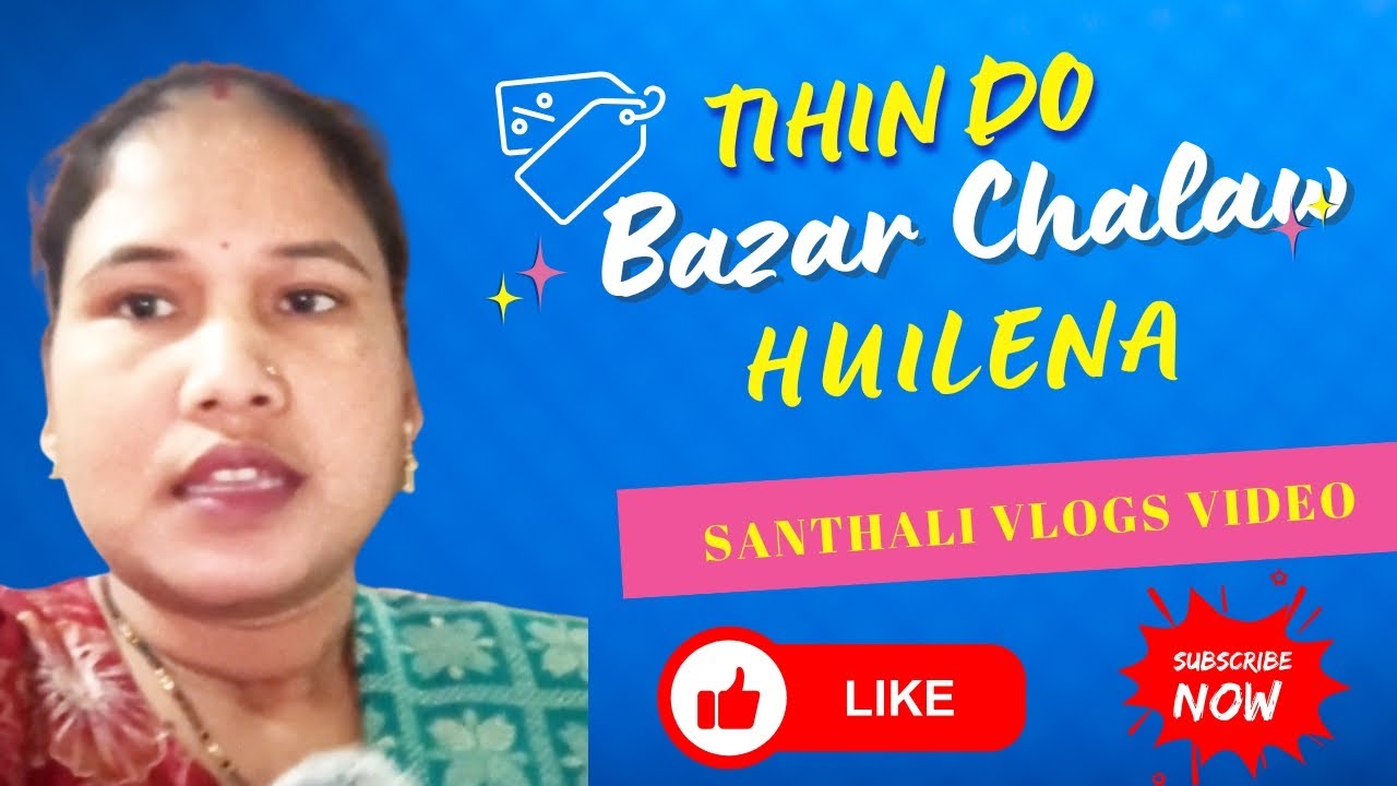 TIHIN DO BAZAR CHALAW HUILENA I SANTHALI VLOGS VIDEO I RAJBALI SOREN OFFICIAL I 