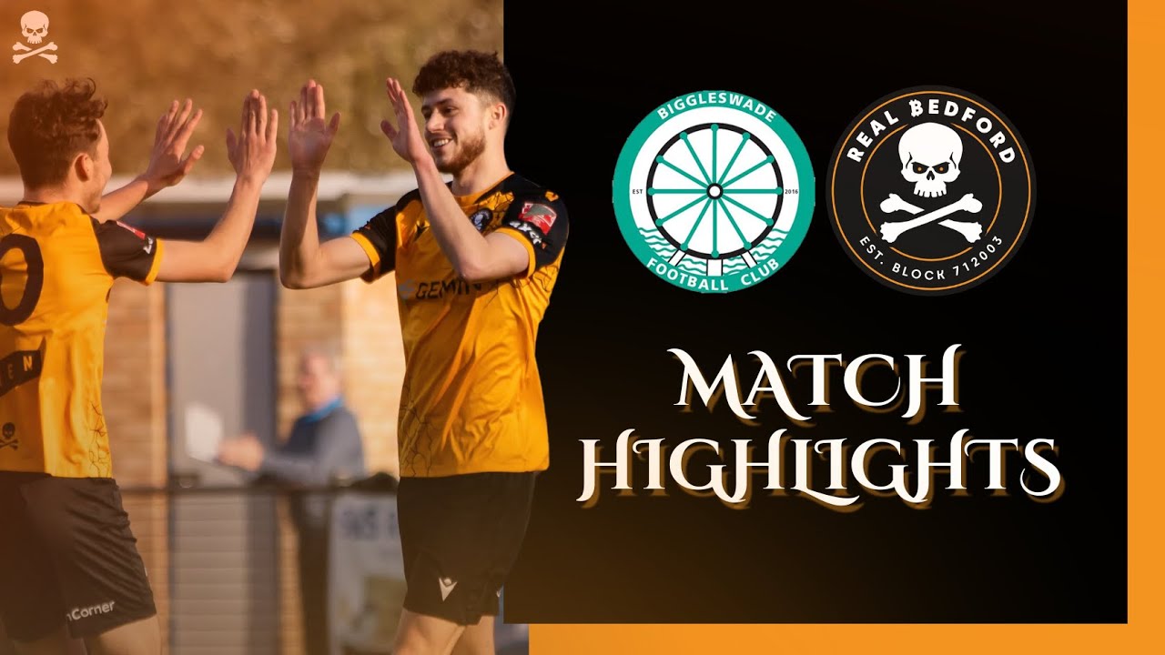 Biggleswade FC v Real Bedford | Highlights