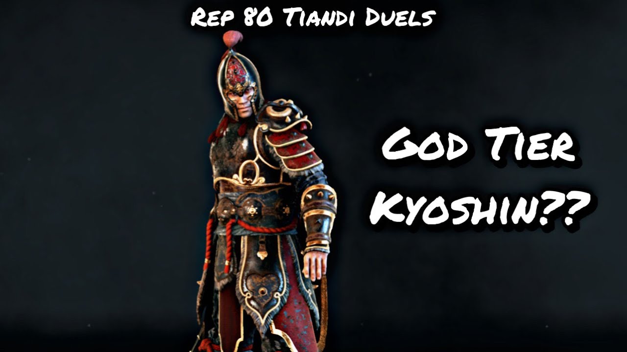 GOD TIER KYOSHIN?? (Rep 80 Tiandi Duels) | For Honor