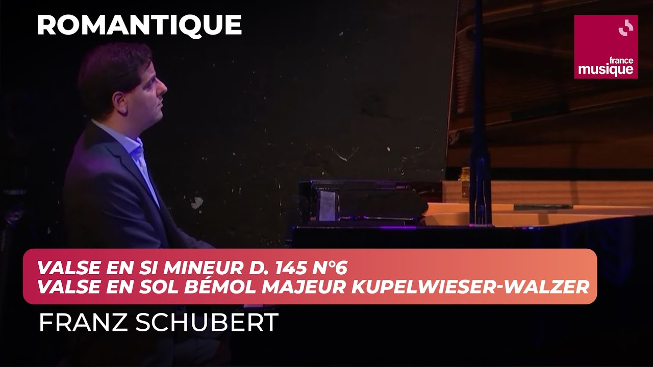 Franz Schubert : Valse en si mineur D. 145 n° 6 / Valse en sol bémol majeur « Kupelwieser-Walzer »
