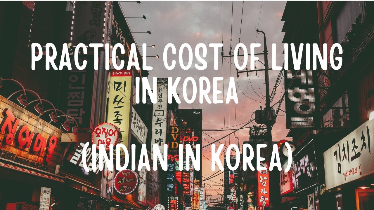 Cost of Living in Korea | Indian in Korea