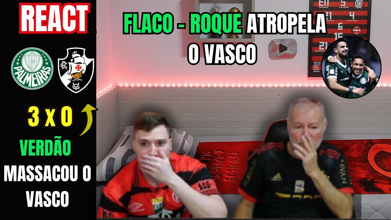 REACT MELHORES MOMENTOS PALMEIRAS 3 X 0 VASCO - VERDÃO AMASSOU O VASCO - BRASILEIRÃO 2025