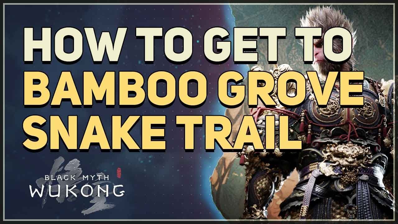 How to get to Bamboo Grove Snake Trail Black Myth Wukong