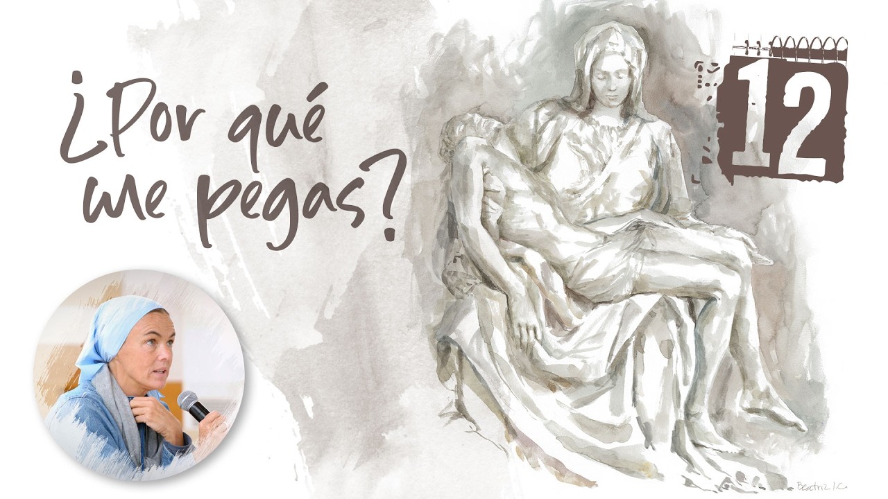 ¿Por qué me pegas? · Madre Verónica Mª, Iesu Communio