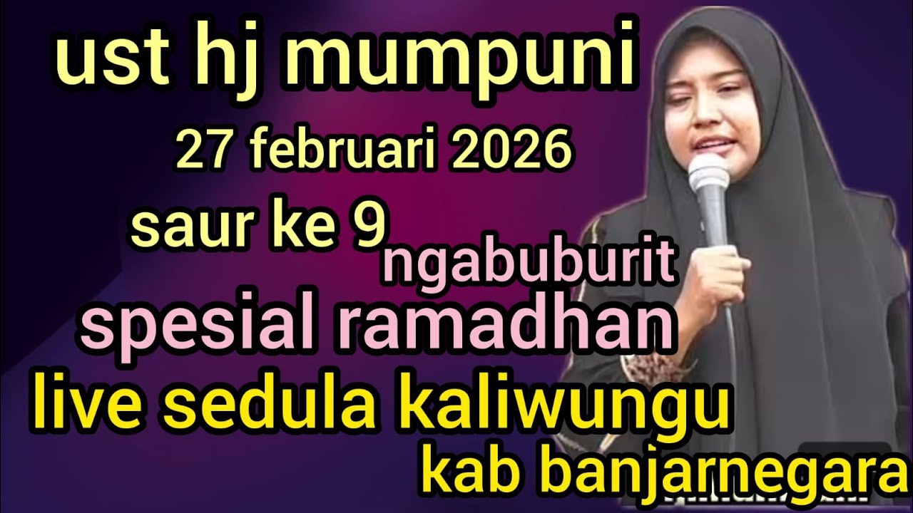 NGAJI BARENG UST HJ MUMPUNI _27 FEB 2026(SPESIAL RAMADHAN) DI SEDULA KALIWUNGU BANJARNEGARS