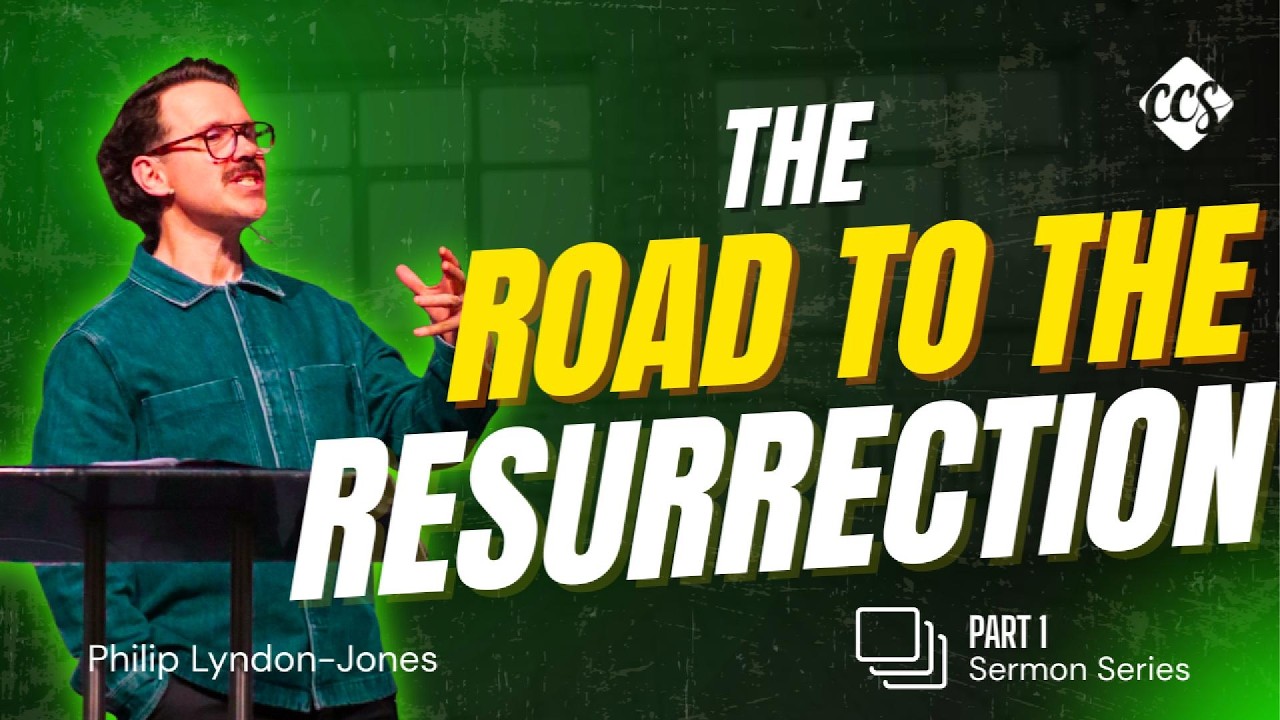 The Road To The Resurrection | Philip Lyndon-Jones | City Church Swansea | #citychurchswansea
