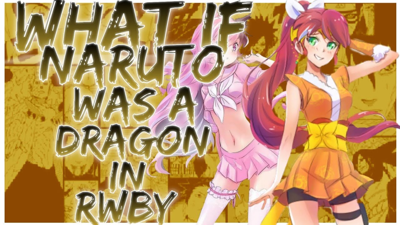 what if Naruto was a dragon in rwby