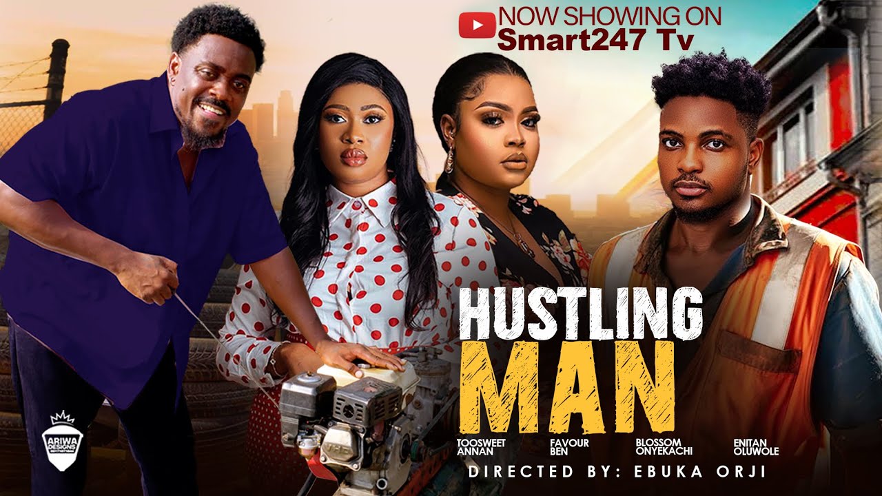 HUSTLING MAN | Nigerian movies 2025 Latest full movies | Toosweet Annan, Blossom Onye, Favour,Enitan