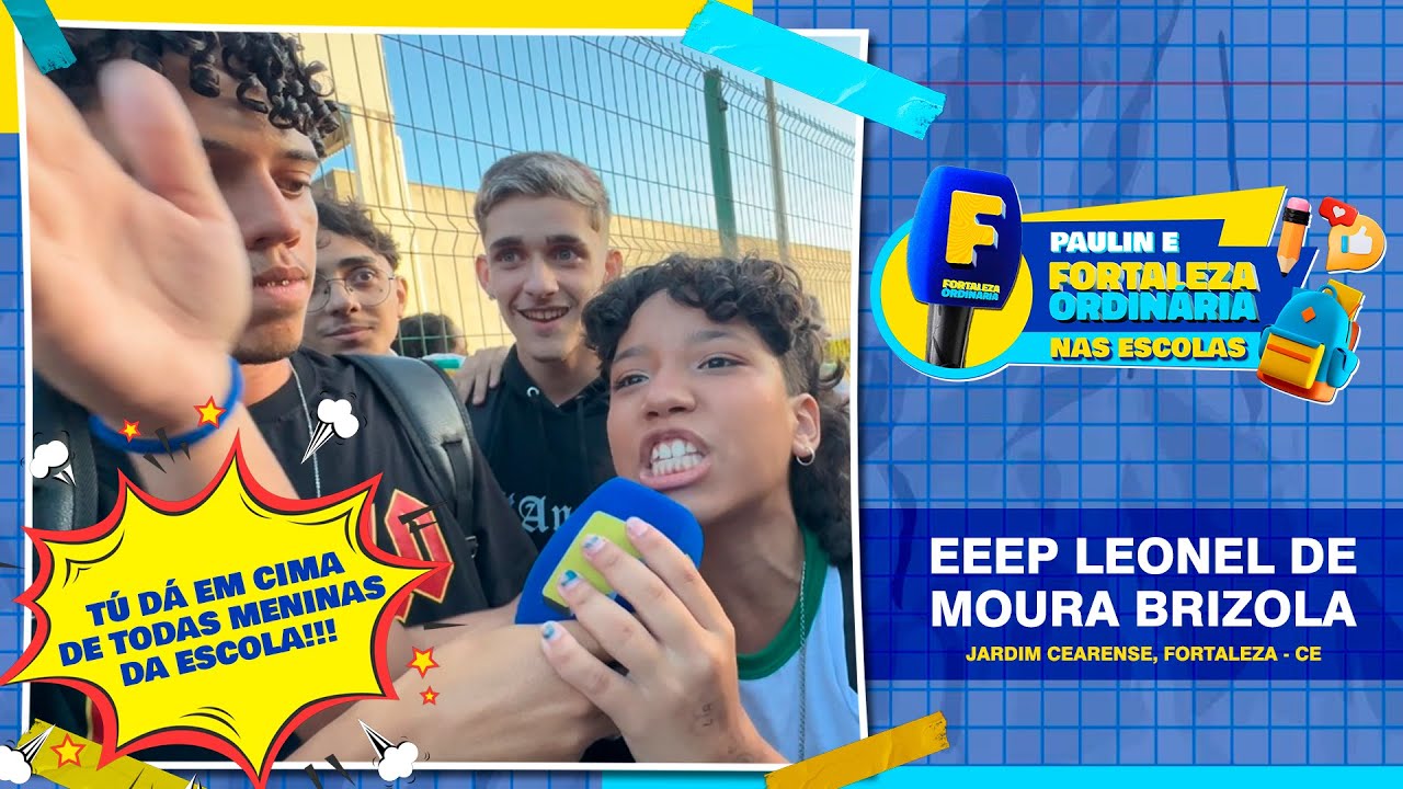 EEEP LEONEL DE MOURA BRIZOLA - PAULIN E FORTALEZA ORDINÁRIA NAS ESCOLAS #002