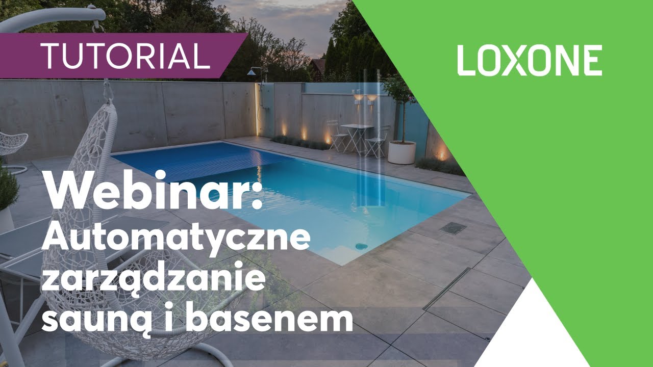 Webinar: Automatyczne zarządzanie sauną i basenem | Loxone 2022 [HD]