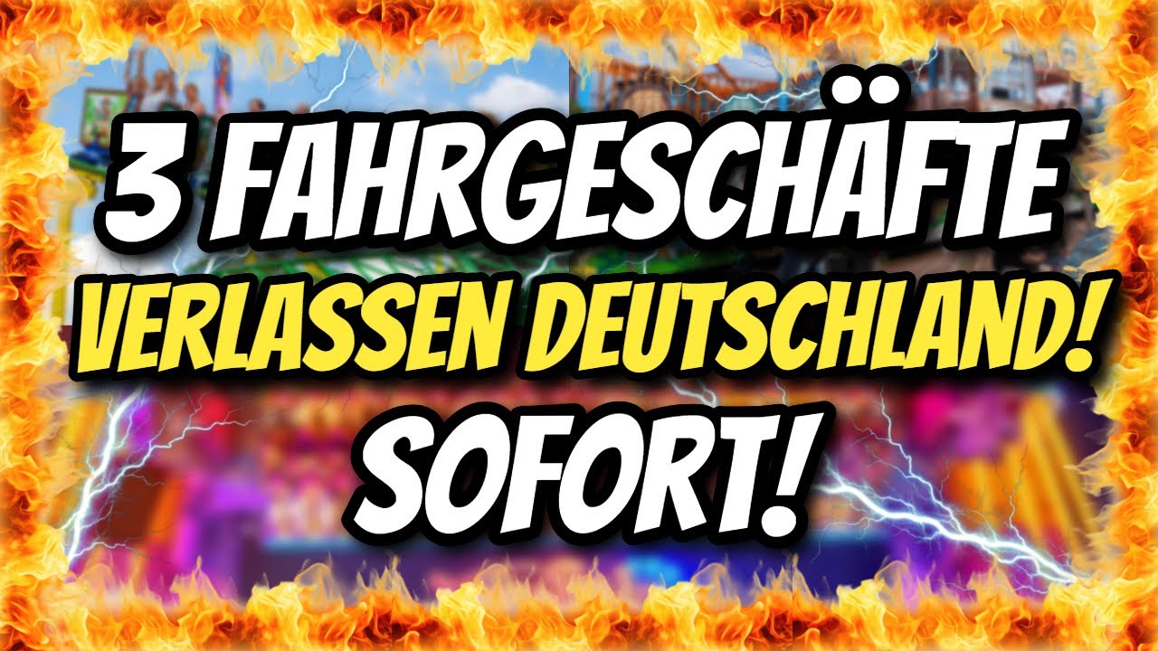 SCHOCK!💥 3 FAHRGESCHÄFTE🎡 verlassen DEUTSCHLAND! SOFORT!