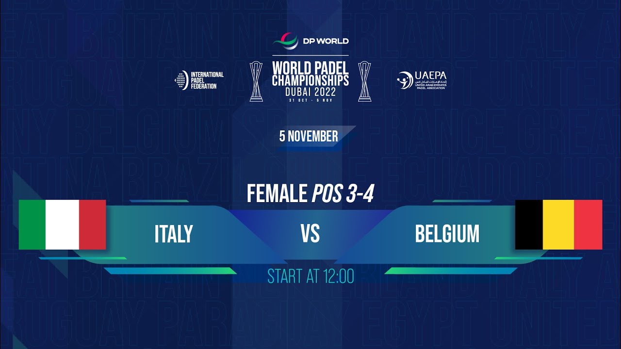 🇮🇹 ITALY vs BELGIUM 🇧🇪 – FEMALE FINAL POS [3-4] - DP WORLD | WORLD PADEL CHAMPIONSHIPS DUBAI 2022