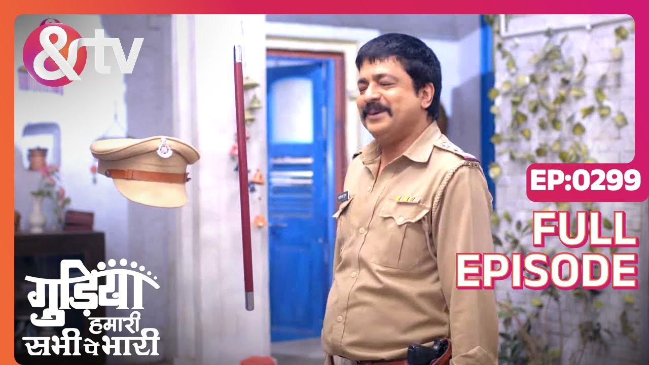 EP 299Gudiya humari sabhi pe bhari- Индийское телешоу хинди - и телевидение