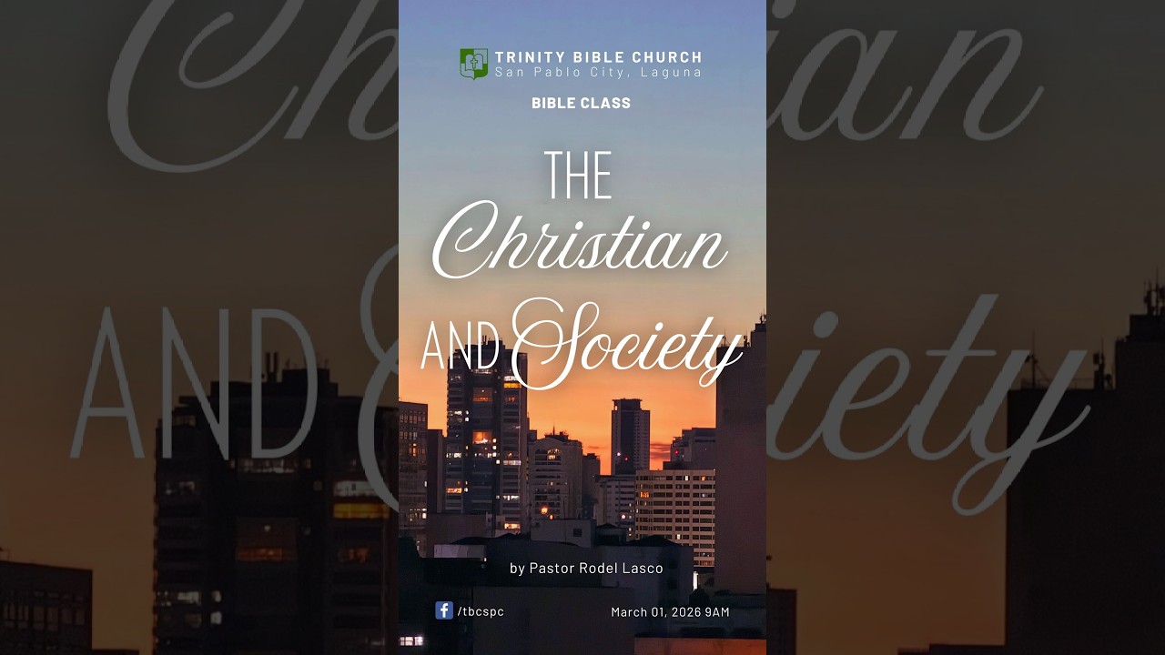 [TBC Bible Class] The Christian and Society - March 01, 2026