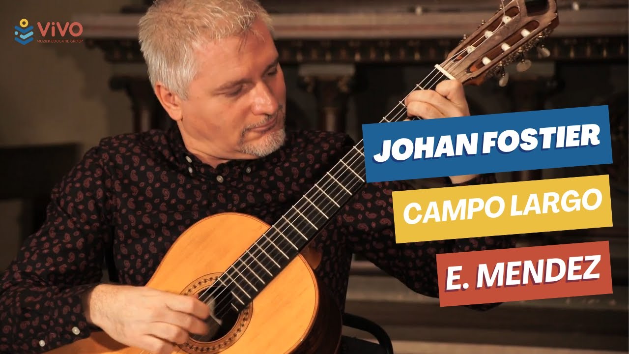 Ernesto Méndez – Campo Largo (Classical Guitar – Johan Fostier)