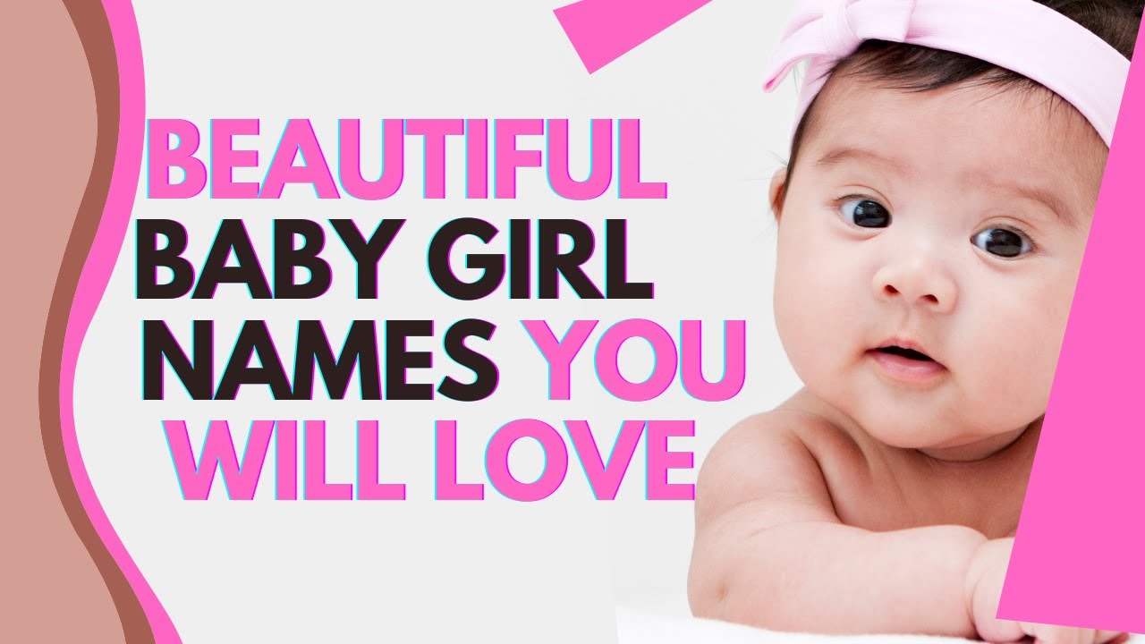 Beautiful Baby Names For Girls And Meanings