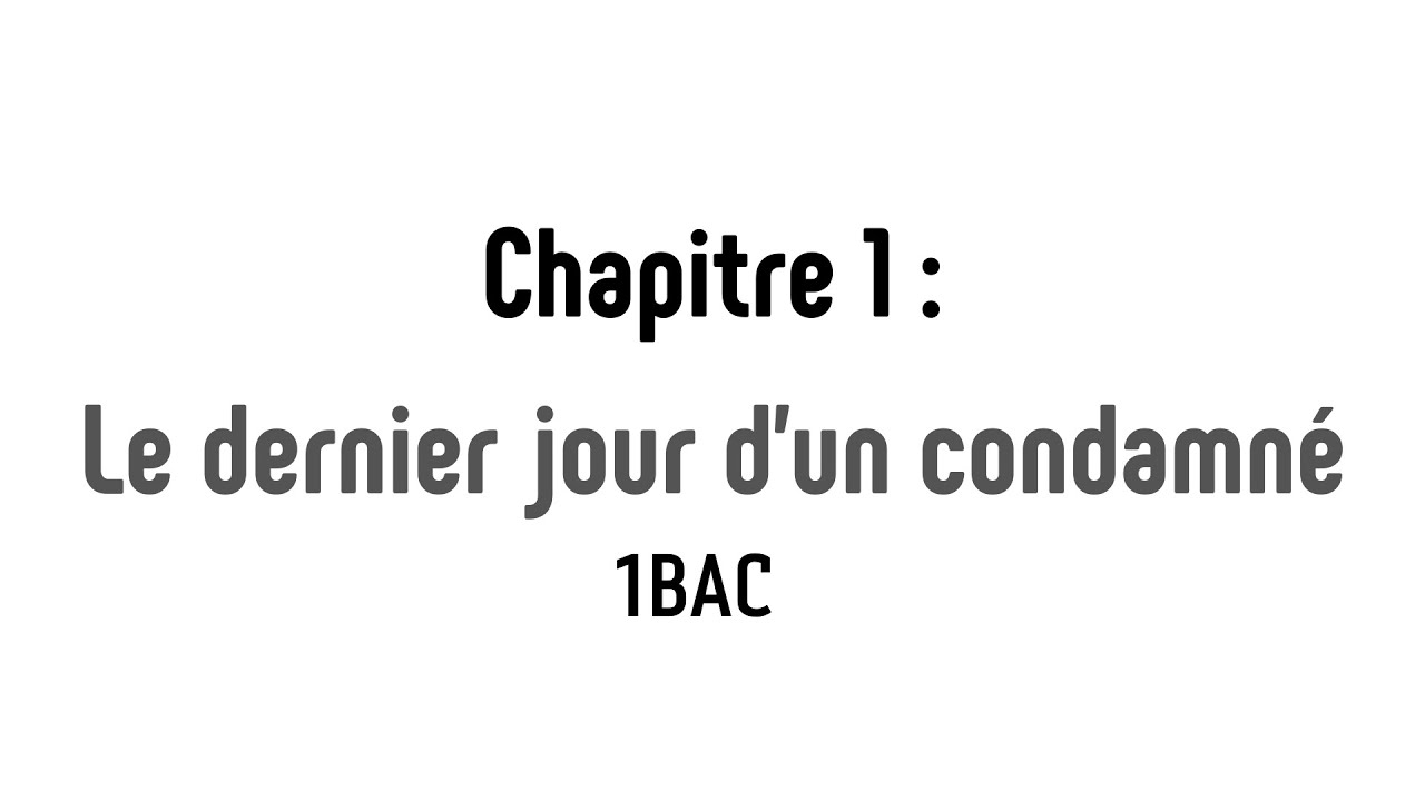 #Le_dernier_jour_d'un_condamné [Chapitre 1]#1bac + explication شرح