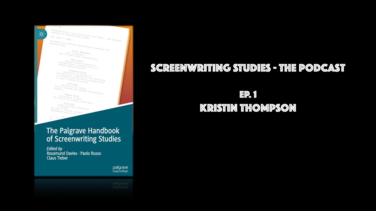 Screenwriting Studies - The Podcast EP01 w/Kristin Thompson