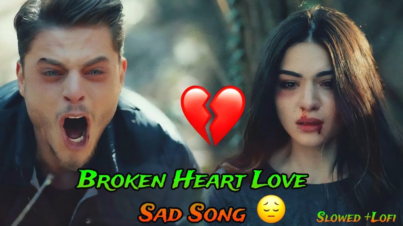 New Broken💔 Heart Love Sad Song heart lofi songs | Sad 🥺 songs for night sleeping | slow  reverb 90s