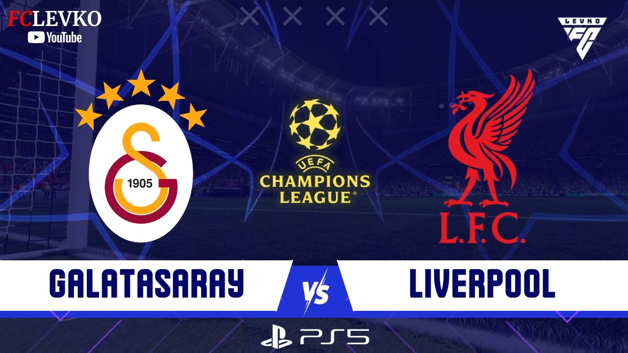 GALATASARAY - LİVERPOOL | UEFA ŞAMPİYONLAR LİGİ FİNALİ 2026 | FC 26 TÜRKÇE SPİKER PS5