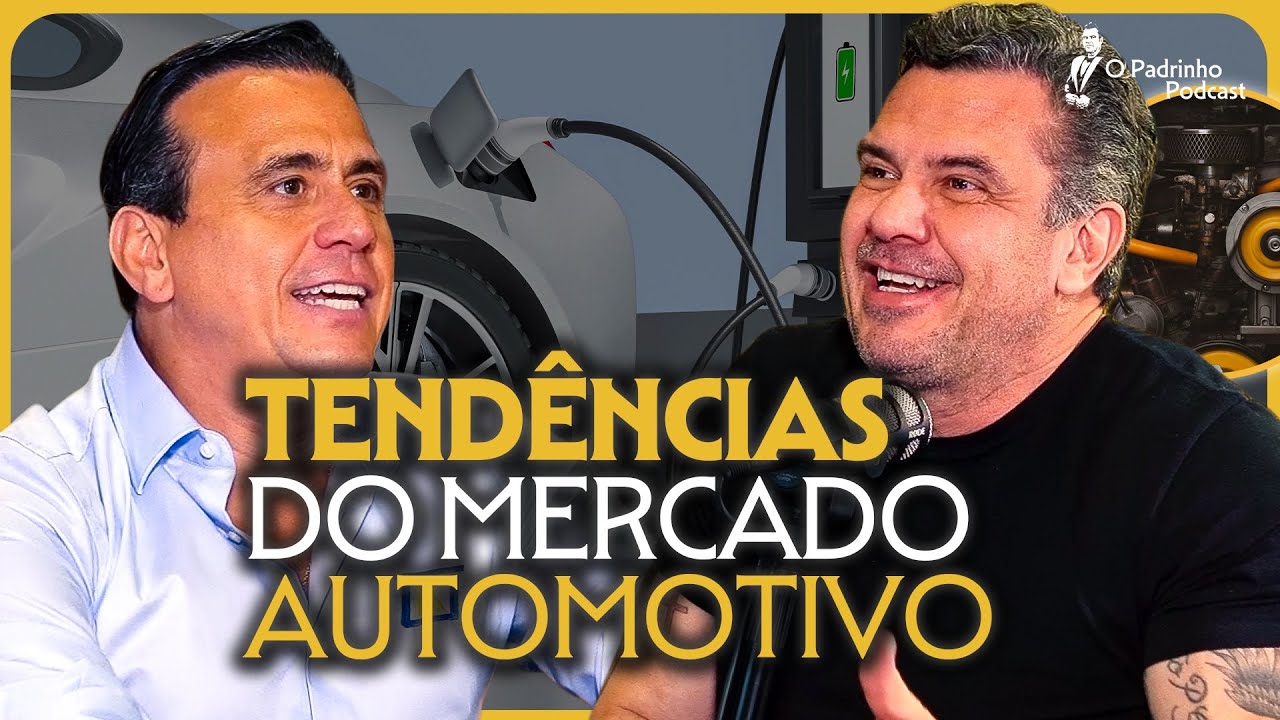 O Futuro da Ind&uacute;stria Automotiva: o que vem por a&iacute;? | O Padrinho Podcast