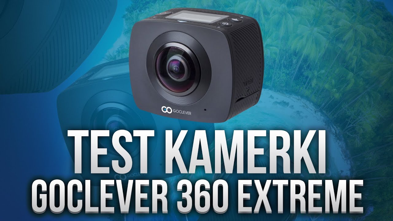 Test taniej kamerki 360&deg; - Goclever Extreme 360