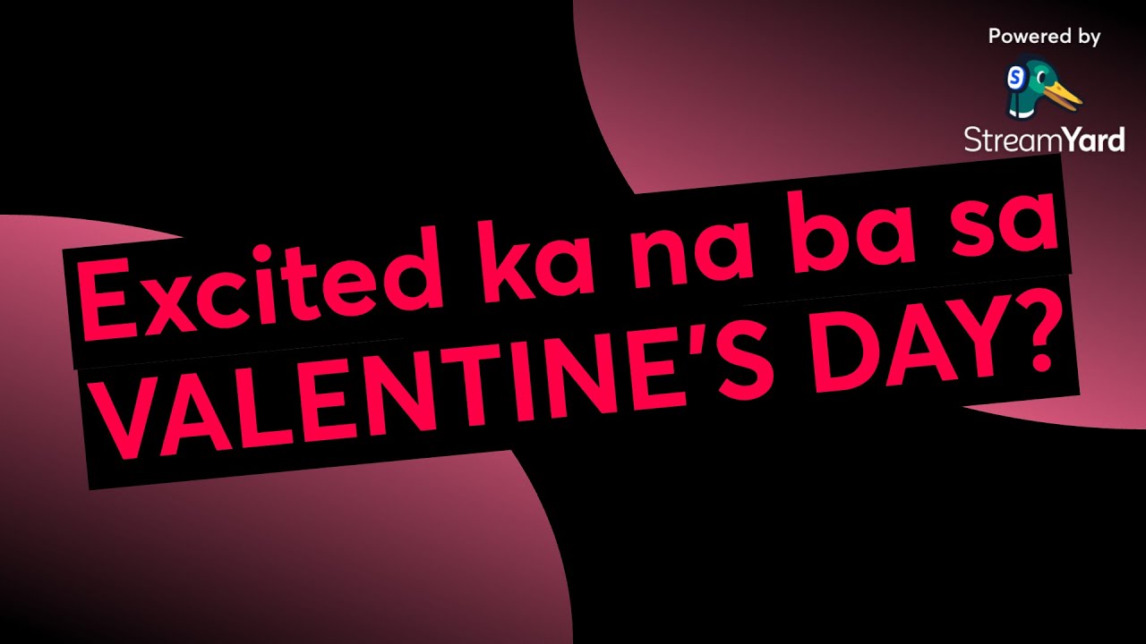 Excited ka na ba sa VALENTINE'S DAY?