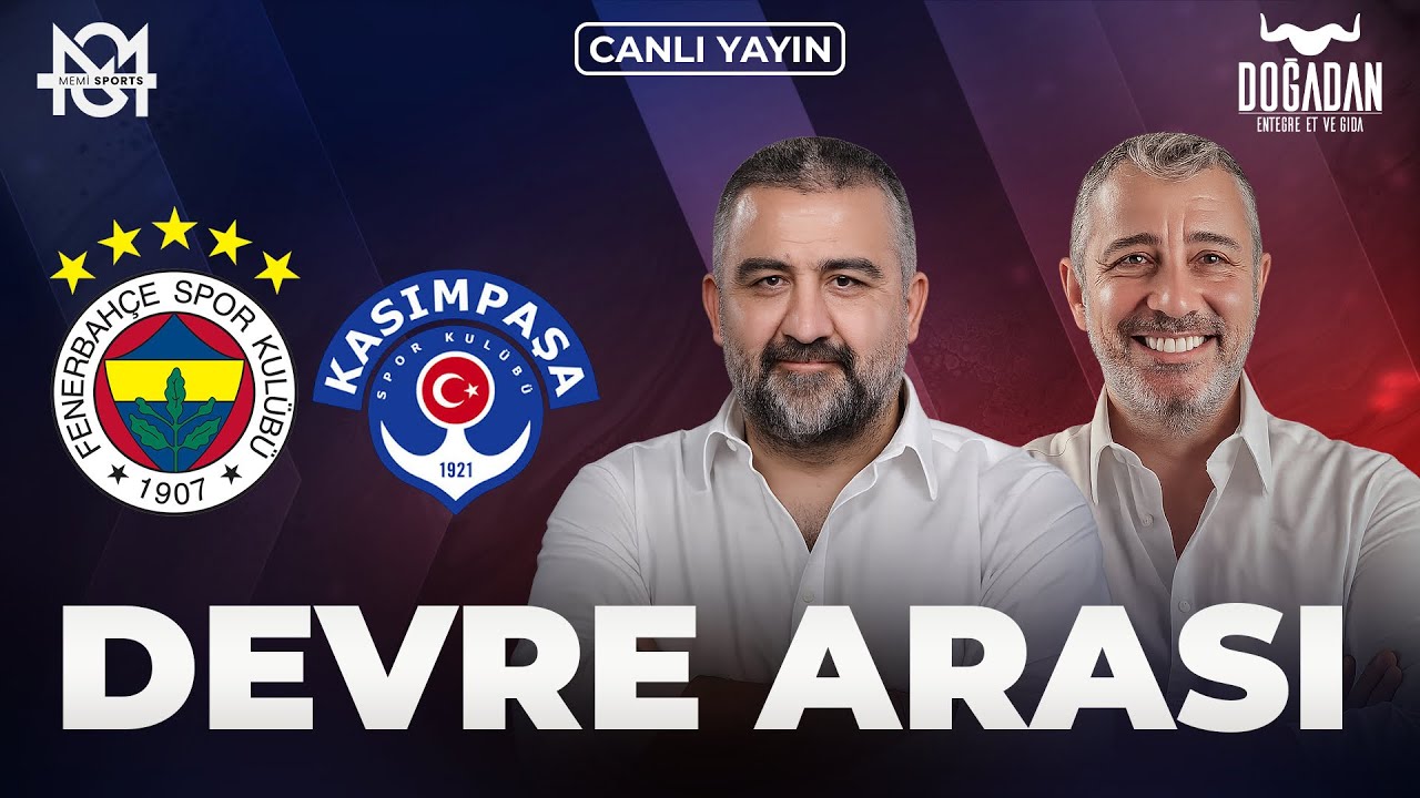 FENERBAHÇE - KASIMPAŞA DEVRE ARASI | CANLI | Ümit Özat, Melih Şendil