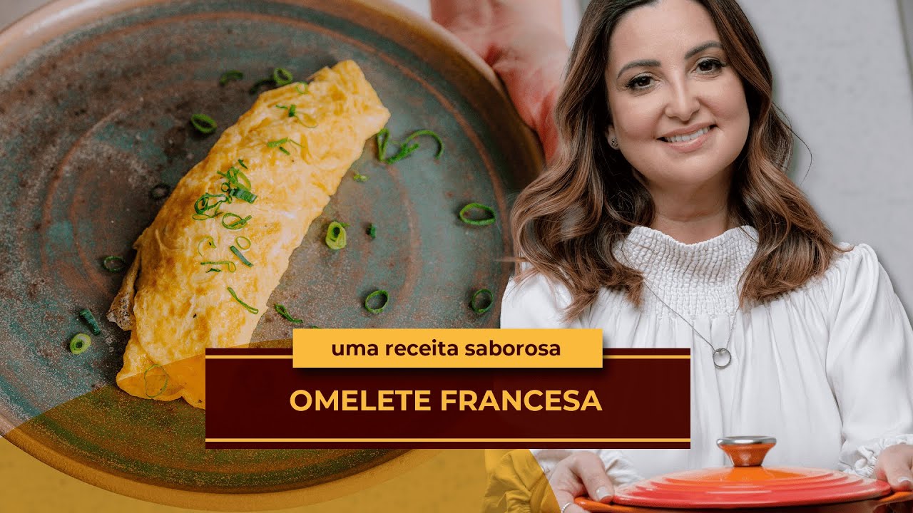 Omelete Francesa: aprenda a fazer do JEITINHO certo